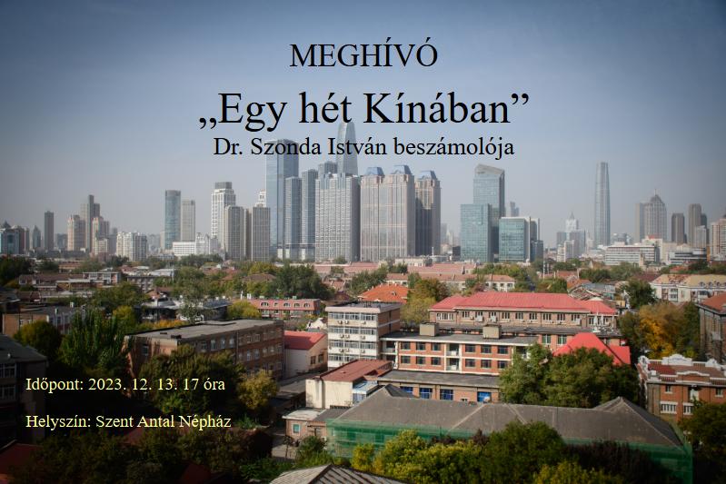 &quot;Egy hét Kínában&quot; Dr. Szonda István beszámolója